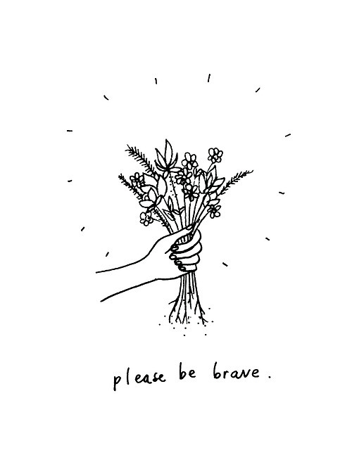 Por favor, seja valente